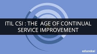 ITIL CSI: The Age of Continual Service Improvement