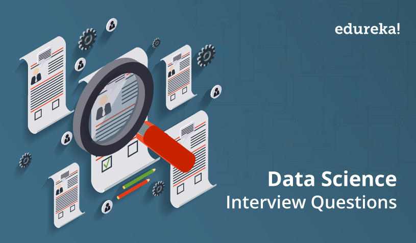 top 45 data science interview questions and answers for 2019 modelling interview questions