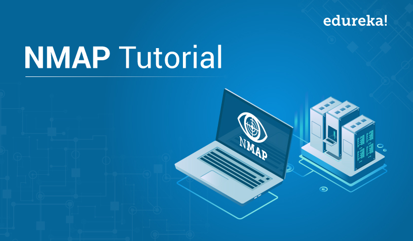 A Complete Guide To Nmap Nmap Tutorial Edureka