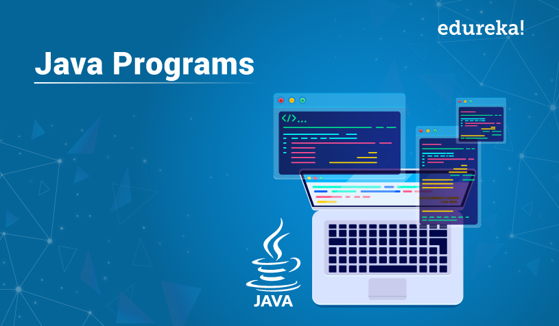 Java Programs Best Java Programs For Beginners Edureka
