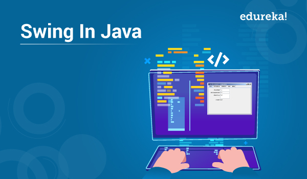 Swing In Java Creating Gui Using Java Swing Edureka