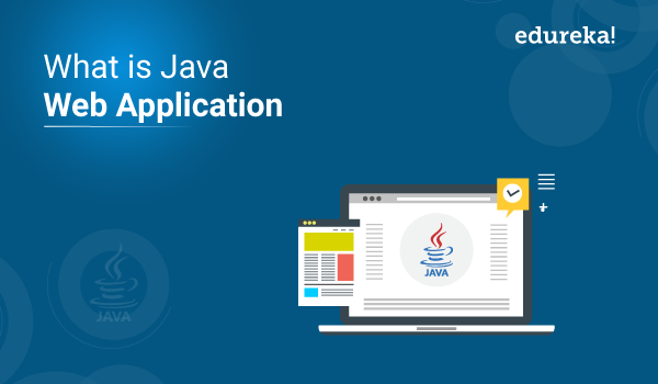 What Is A Java Web Application Java Application Technologies Edureka