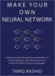 Make-Your-Own-Neural-Network-by-Tariq-Rashid