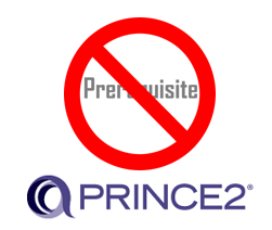 No prerequisites-Top 10 Reasons to Get PRINCE2® Certified-Edureka