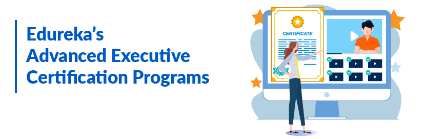 EdurekaAdvanced Executive Certification Programs-Advanced Executive Certification Program-Edureka
