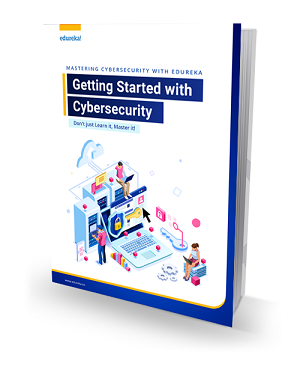 Free Cybersecurity eBook | Getting Started with Cybersecurity | Edureka