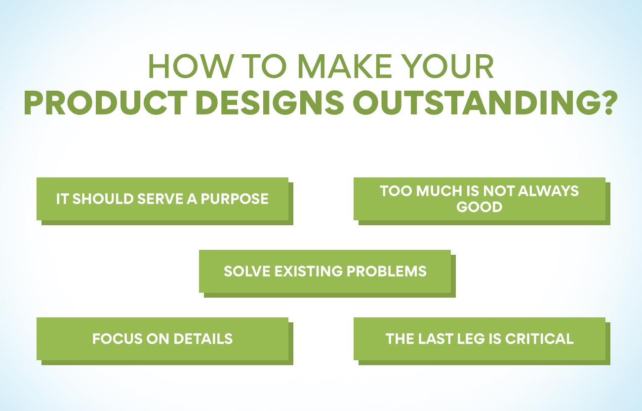 How to make your product designs outstanding?