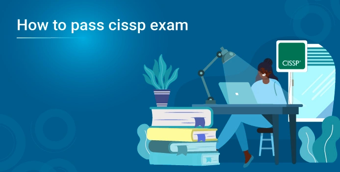 How To Pass The CISSP Exam