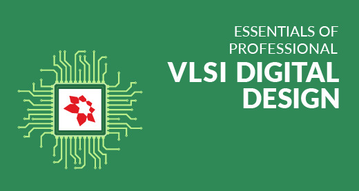 Essentials of Professional VLSI Digital Design
