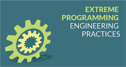 Extreme Programming Engineering Practices